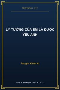 Lý Tưởng Của Em Là Được Yêu Anh