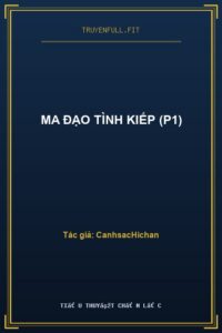 Ma Đạo Tình Kiếp (P1)