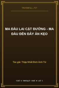 Ma Đầu Lai Cật Đường – Ma Đầu Đến Đây Ăn Kẹo