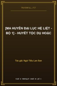 [Ma Huyễn Đại Lục Hệ Liệt – Bộ 1] – Huyết Tộc Dụ Hoặc
