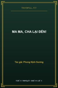 Ma Ma, Cha Lại Đến!