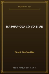 Ma Pháp Của Cô Vợ Bí Ẩn