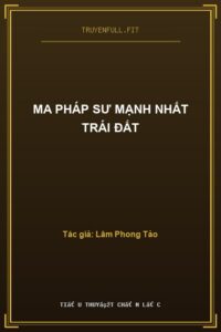 Ma Pháp Sư Mạnh Nhất Trái Đất