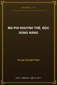 Ma Phi Khuynh Thế, Độc Sủng Nàng