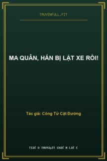 Ma Quân, Hắn Bị Lật Xe Rồi!