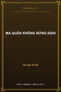 Ma Quân Không Đứng Đắn!