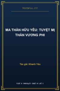 Ma Thần Hữu Yêu: Tuyệt Mị Thần Vương Phi