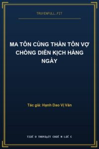 Ma Tôn Cùng Thần Tôn Vợ Chồng Diễn Kịch Hằng Ngày