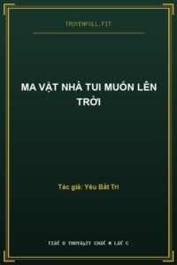 Ma Vật Nhà Tui Muốn Lên Trời