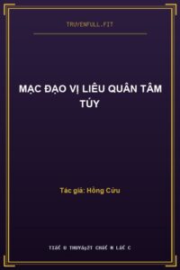 Mạc Đạo Vị Liêu Quân Tâm Túy