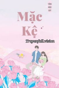 Mặc Kệ – Tống Mặc Quy