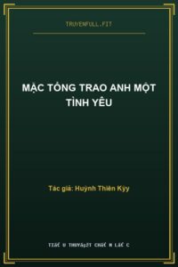 Mặc Tổng Trao Anh Một Tình Yêu