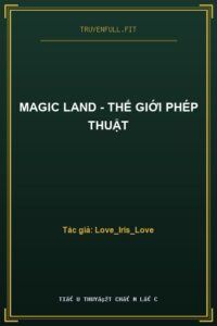 MAGIC LAND – Thế Giới Phép Thuật