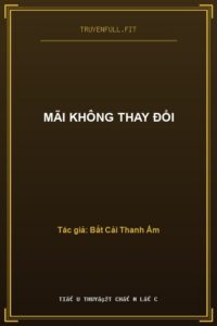 Mãi Không Thay Đổi