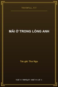 Mãi Ở Trong Lòng Anh