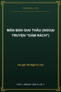 Mãn Bàn Giai Thâu (Ngoại Truyện “Gấm Rách”)