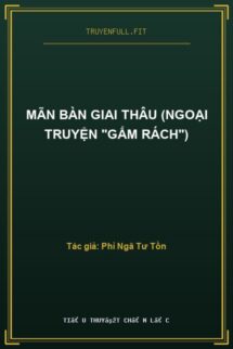 Mãn Bàn Giai Thâu (Ngoại Truyện “Gấm Rách”)