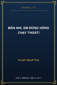 Mẫn Nhi, Em Đừng Hòng Chạy Thoát!
