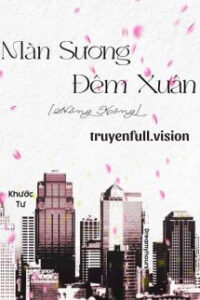 Màn Sương Đêm Xuân – Khước Tư