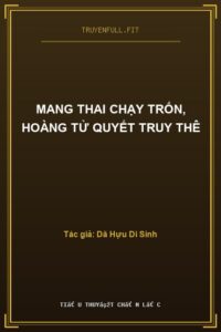 Mang Thai Chạy Trốn, Hoàng Tử Quyết Truy Thê