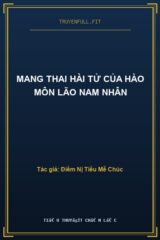 Mang Thai Hài Tử Của Hào Môn Lão Nam Nhân