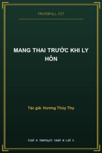 Mang Thai Trước Khi Ly Hôn