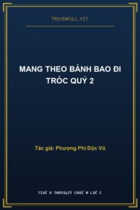 Mang Theo Bánh Bao Đi Tróc Quỷ 2