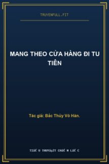 Mang Theo Cửa Hàng Đi Tu Tiên