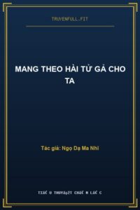 Mang Theo Hài Tử Gả Cho Ta
