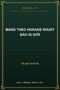 Mang Theo Hokage Khuấy Đảo Dị Giới