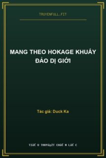 Mang Theo Hokage Khuấy Đảo Dị Giới
