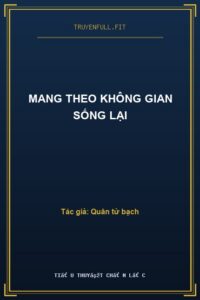 Mang Theo Không Gian Sống Lại