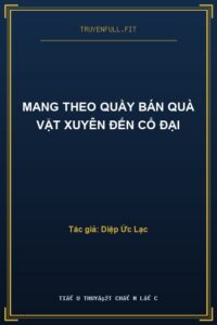 Mang Theo Quầy Bán Quà Vặt Xuyên Đến Cổ Đại