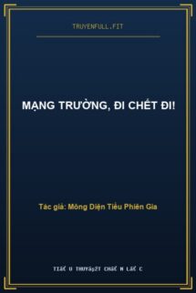 Mạng Trường, Đi Chết Đi!
