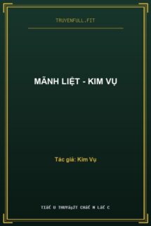 Mãnh Liệt – Kim Vụ