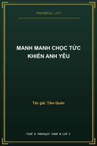 Manh Manh Chọc Tức Khiến Anh Yêu
