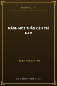 Mãnh Một Thân Cận Chỉ Nam