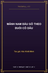 Mãnh Nam Đầu Gỗ Theo Đuổi Cô Dâu