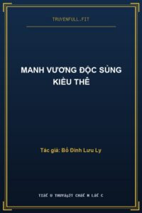 Manh Vương Độc Sủng Kiều Thê