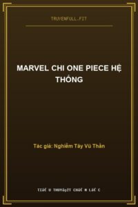 Marvel Chi One Piece Hệ Thống