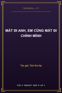 Mất Đi Anh, Em Cũng Mất Đi Chính Mình