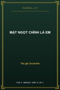 Mật Ngọt Chính Là Em