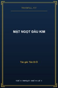 Mật Ngọt Đầu Kim