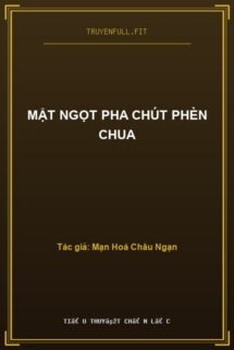 Mật Ngọt Pha Chút Phèn Chua