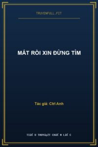 Mất Rồi Xin Đừng Tìm