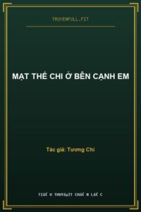 Mạt Thế Chi Ở Bên Cạnh Em