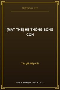 [Mạt Thế] Hệ Thống Sống Còn