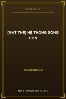 [Mạt Thế] Hệ Thống Sống Còn