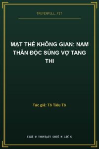 Mạt Thế Không Gian: Nam Thần Độc Sủng Vợ Tang Thi