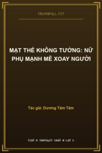 Mạt Thế Không Tưởng: Nữ Phụ Mạnh Mẽ Xoay Người
